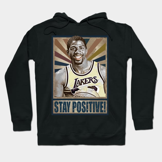 Magic Johnson Stay Positive Hoodie by iceeagleclassic